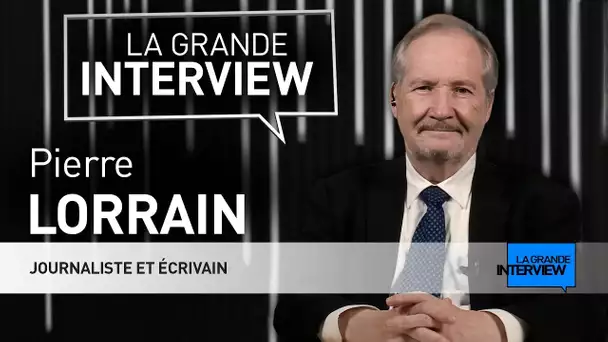 La Grande Interview : Pierre Lorrain