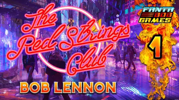 SUIVEZ LE FIL ROUGE !!!-The Red Strings Club- Ep.1 avec Bob Lennon