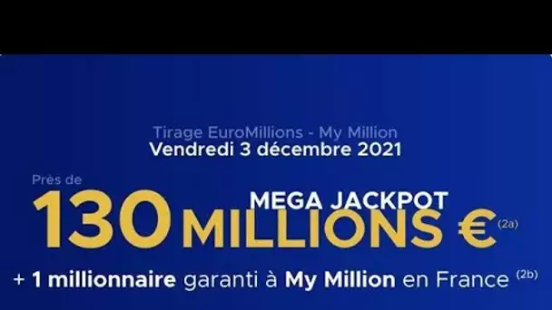 EuroMillions FDJ : Un Super Méga Jackpot de 130 millions d'euros à gagner ce vendredi 3 décembre