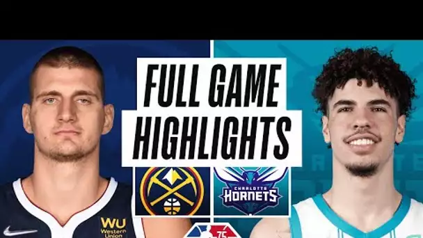 NUGGETS at HORNETS | FULL GAME HIGHLIGHTS | March 28, 2022