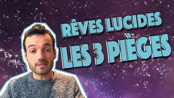 Les pièges des rêves Lucides