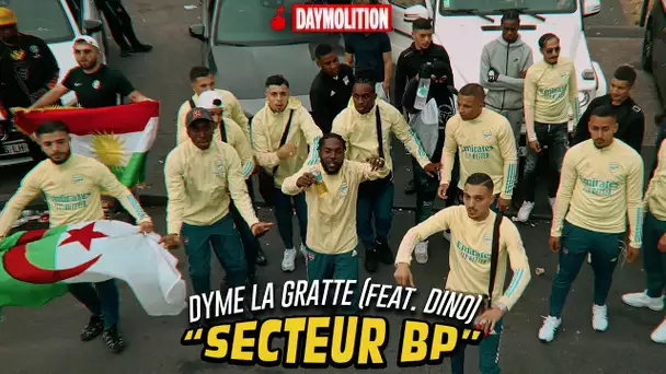 Dymé La Gratte (feat. Dino) - Secteur BP I Daymolition