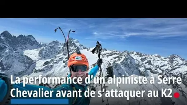La performance d’un alpiniste à Serre Chevalier avant de s’attaquer au K2