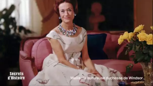 Secrets d&#039;histoire - Wallis, la sulfureuse duchesse de Windsor - La Reine de la Mode
