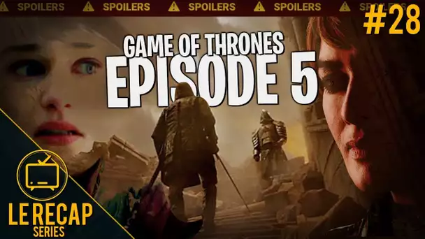 Analyse et Avis, Game of Thrones saison 8 épisode 5 - Le Recap Series #28