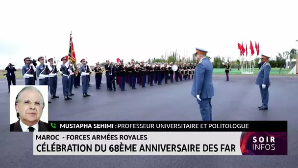 Célébration du 68ème anniversaire des FAR. Le point avec Mustapha Sehimi