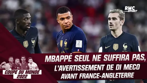 France - Angleterre : "Il faut un collectif, tu ne peux pas compter que sur Mbappé" prévient Di Meco
