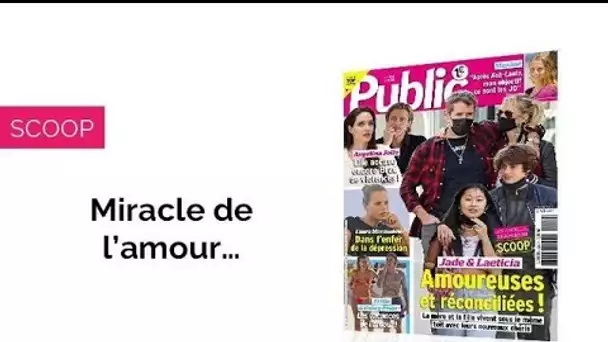 Magazine Public – Miracle de l’amour : Jade et Laeticia se sont réconciliées !