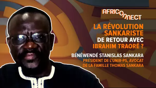 Africonnect - La révolution sankariste de retour avec Ibrahim Traoré ?