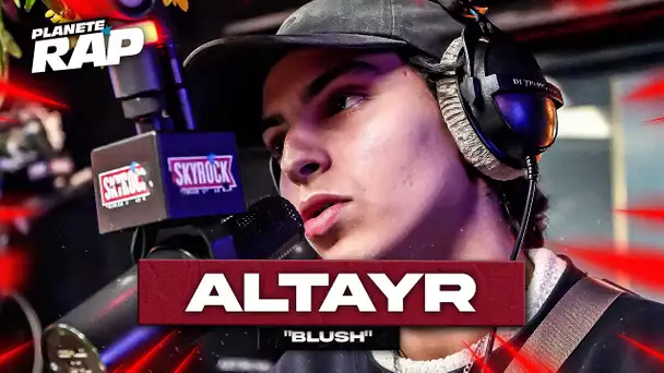 Altayr - Blush #PlanèteRap