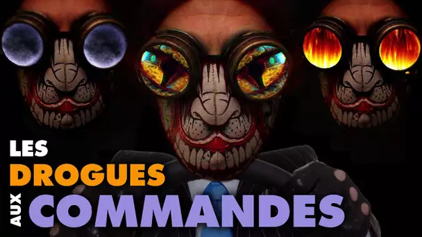 Les DROGUES aux commandes