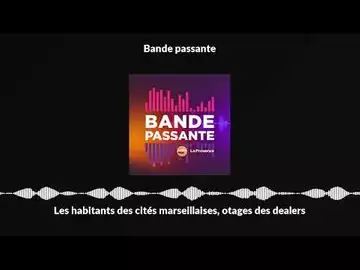 Les habitants des cités marseillaises, otages des dealers