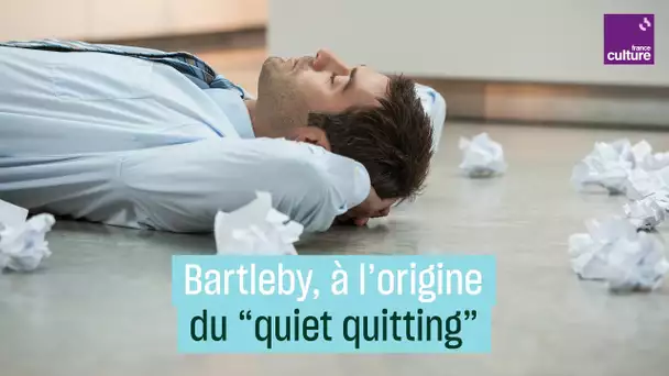 "Quiet quitting" : Bartleby, le personnage à l'origine de la "démission silencieuse"