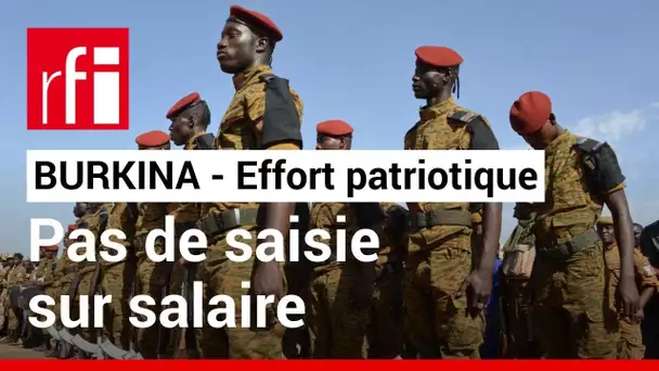 Burkina : l'idée d'un prélèvement sur les salaires pour soutenir l'effort de guerre abandonnée