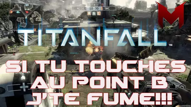 Si tu touches à B, j'te fume! TitanFall : 1er bilan...