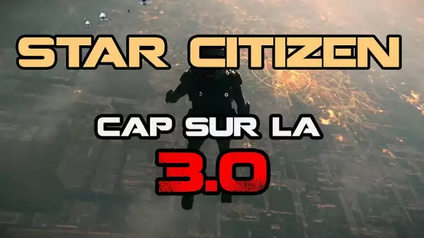 Star Citizen ATV FR - Cap sur la 3.0