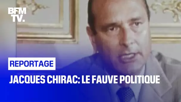 Jacques Chirac: le fauve politique
