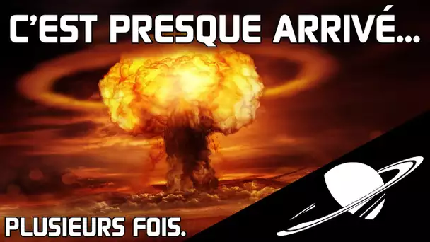 🪐On a évité de peu une guerre nucléaire... plusieurs fois !