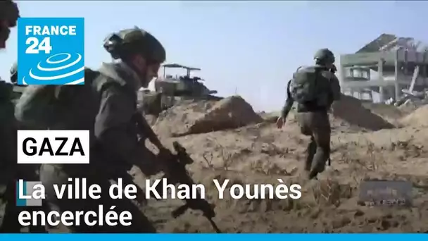 Combats à Gaza : la ville de Khan Younès encerclée • FRANCE 24