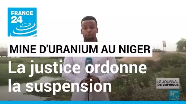 Niger : l'exploitation d'une mine d'uranium suspendue • FRANCE 24