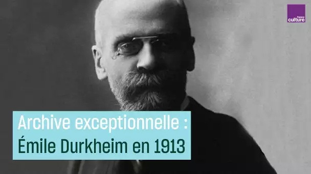 Écoutez Émile Durkheim parler en 1913 de la valeur des choses - #CulturePrime