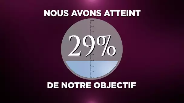 Ce dimanche 10, nous avons atteint 29 % de notre objectif