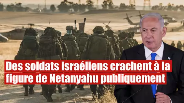 Scandale en Israël : Les soldats israéliens vomissent Netanyahu en public
