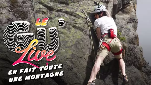 Le GU&#039;LIVE en fait toute une montagne Saison 1 Episode 20 | COMMENT faire de l&#039;ESCALADE