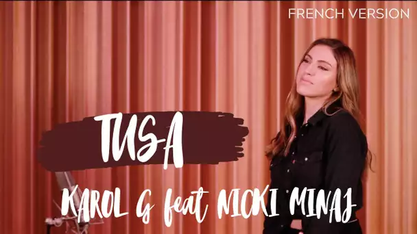 TUSA ( FRENCH VERSION ) KAROL G FEAT NICKI MINAJ ( SARA'H COVER )