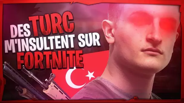 DES TURCS M'INSULTENT SUR FORTNITE ET ME FONT PETER UN PLOMB !