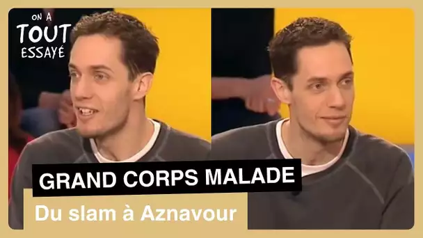 Grand Corps Malade : ses débuts avant "Monsieur Aznavour" - On a tout essayé 10/04/06