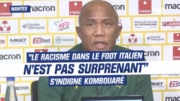 Nantes : "Umtiti victime de cris racistes en Italie ? Ce n'est pas surprenant" s'indigne Kombouaré