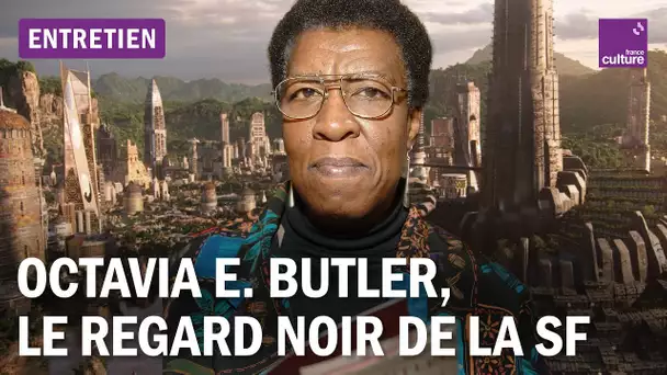 Octavia E. Butler, le regard noir de la science-fiction