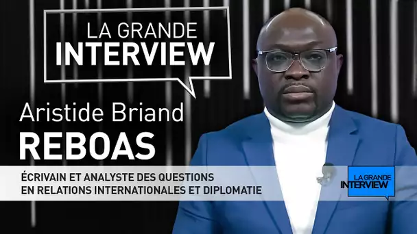 La Grande Interview : Aristide Briand Reboas