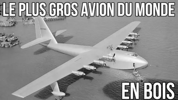 ✈ Le plus gros avion du monde était fait de bois - Histoires de Vols #5