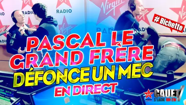 PASCAL LE GRAND FRÈRE DÉFONCE UN MEC EN DIRECT !