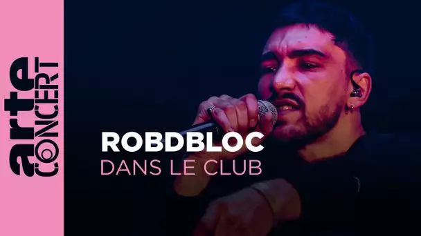 robdbloc - Dans le Club -  ARTE Concert