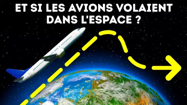 Pourquoi Les Avions ne Vont-Ils Pas Dans l'Espace ?