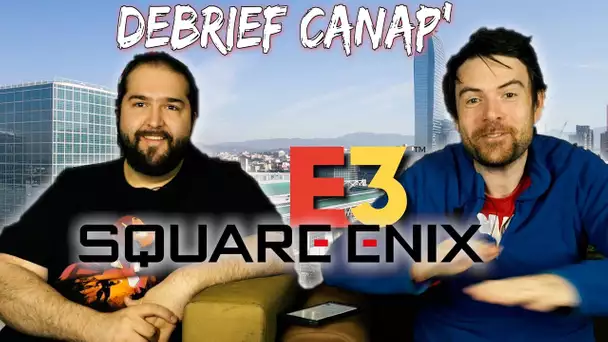 E3 DEBRIEF : Conférence SQUARE ENIX (en 20MIN)