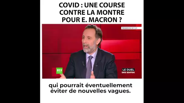 Le Duel des Editos - Covid-19 : une course contre la montre pour Emmanuel Macron ?