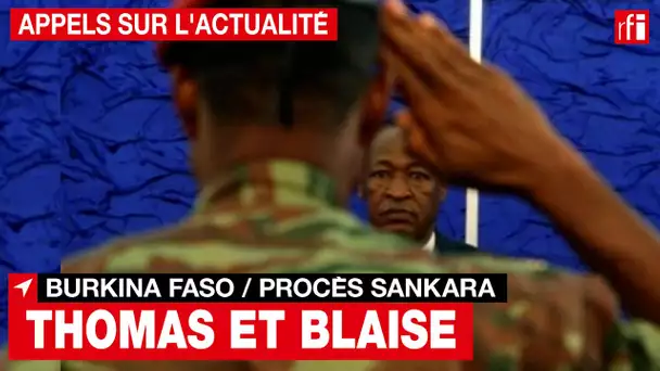 Burkina Faso - Procès Sankara : retour sur la relation entre Compaoré et Sankara• RFI