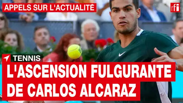 Carlos Alcaraz : la nouvelle sensation du tennis mondial • RFI