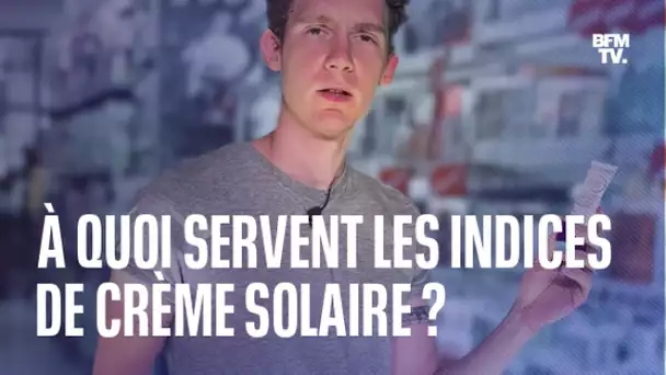 À quoi servent les indices de crème solaire ?