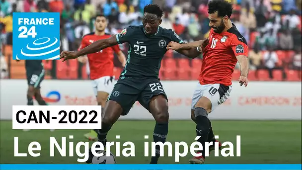 CAN-2022 : le Nigeria impérial avec une victoire 1-0 contre l'Égypte • FRANCE 24