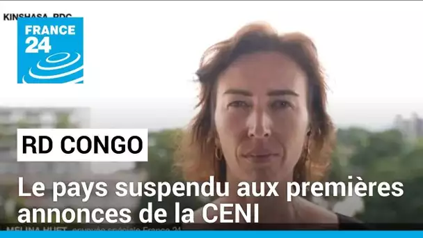 RD Congo : une partie du pays suspendu aux premières annonces de la CENI • FRANCE 24