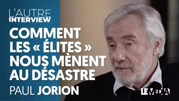 COMMENT LES 'ÉLITES' NOUS MÈNENT AU DÉSASTRE - PAUL JORION