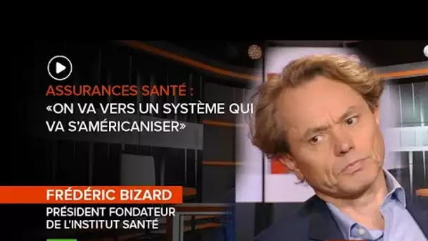 #IDI ⛔️ Assurances santé : «On va vers un système qui va s’américaniser», note Frédéric Bizard