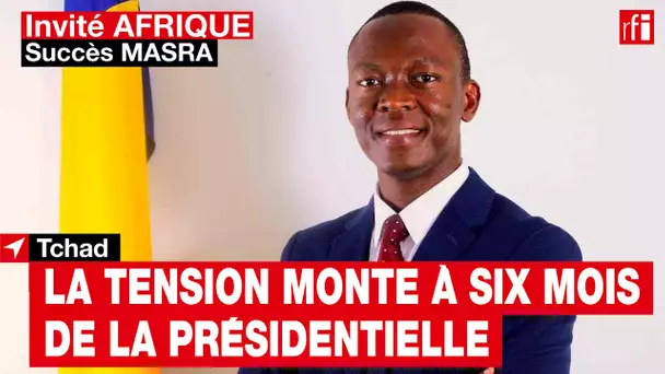 Tchad : « M.Déby ne souhaite pas voir M.Masra candidat à la présidence » #InvitéAfrique