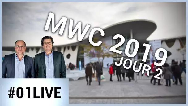 01LIVE spécial MWC 2019 - Jour 2