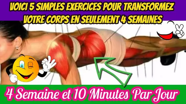 Voici 5 Simples Exercices Pour Transformez Votre Corps En Seulement 4 semaines. Formidable !!